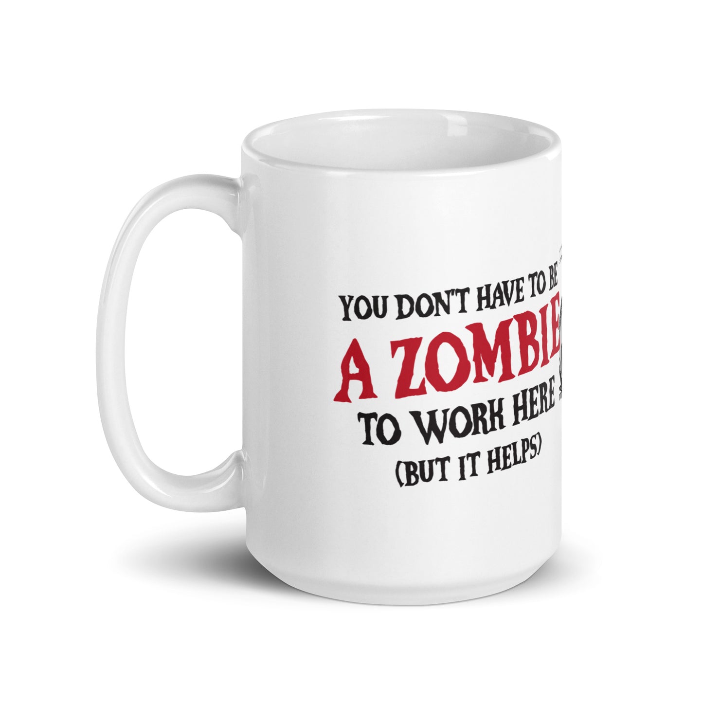 You don't have to be a zombie to work here, but it helps mug